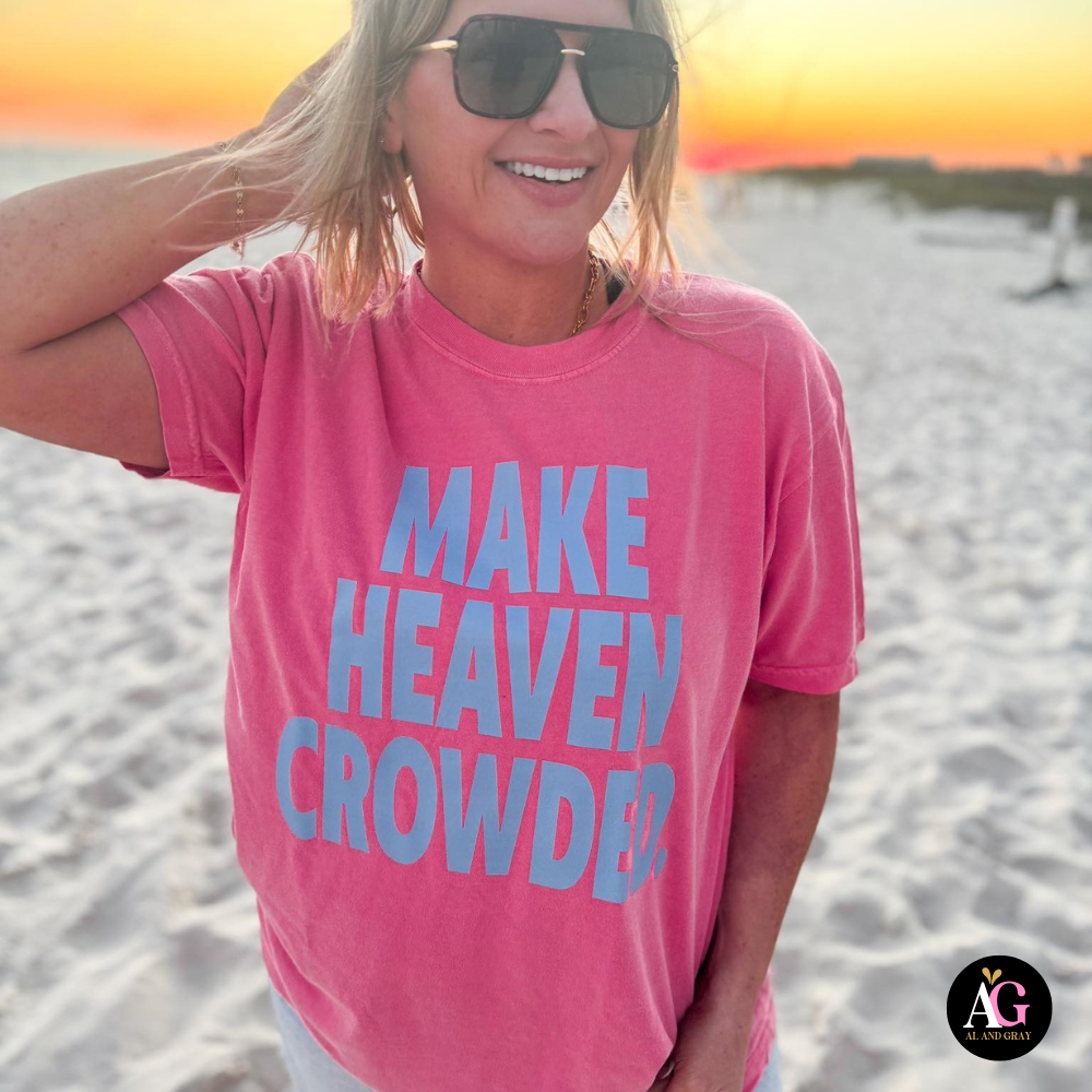 Make Heaven Crowded