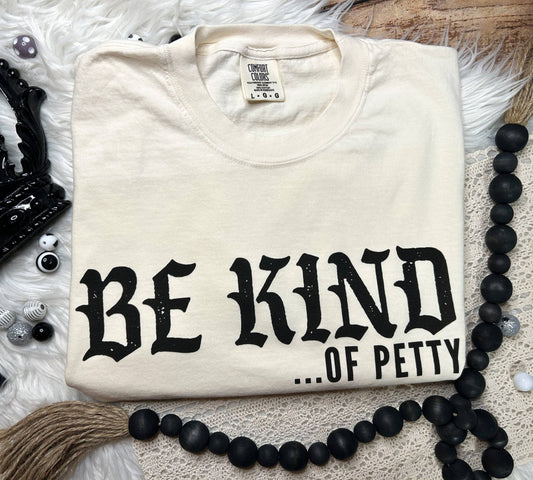 Be Kind of Petty Sweatshirt